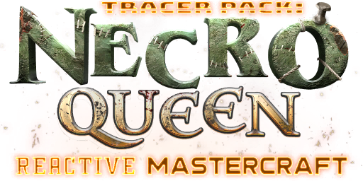 Bundle logo of Tracer Pack: Necro Queen Reactive Mastercraft Bundle